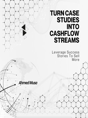 cover image of Turn Case Studies Into Cashflow Streams